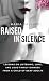 Raised In Silence: Lessons ...
