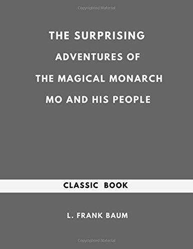 The Surprising Adventures of the Magical Monarch of Mo and His People
