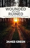 Wounded But Not R...