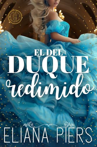 El del duque redimido (El de la mujer escandalosa nº 4) (Spanish Edition)