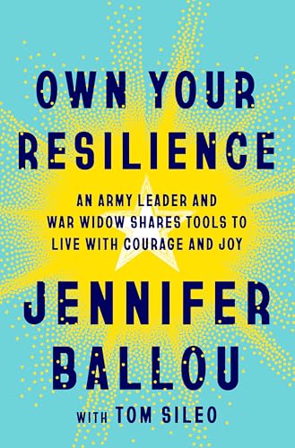 Own Your Resilience: An Army Leader and War Widow Shares Tools to Live with Courage and Joy (Hardcover)