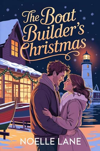 The Boat Builder's Christmas: A Sweet Grumpy Single Dad Christmas Romance (The Wishes of North Star Book 1)
