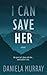 I Can Save Her