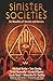 Sinister Societies: Six Nov...