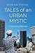 Tales of an Urban Mystic by Andrew Ramer