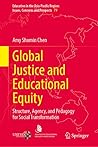 Global Educational Inequality: Structures, Agency, and Pathways toward Human Rights (Education in the Asia-Pacific Region: Issues, Concerns and Prospects, 79)