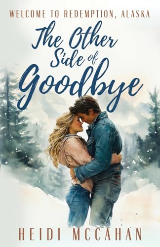 The Other Side of Goodbye (Welcome to Redemption, Alaska, #1)