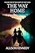 The Way Home (THE HEARTS OF...