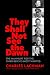 They Shall Not See The Dawn: The Manhunt for the Third Reich's Most Wanted
