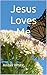 Jesus Loves Me