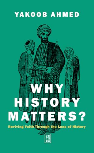 Why History Matters?: Reviving Faith Through the Lens of History (Paperback)