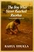 The Boy Who Never Reached R...