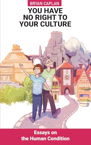 You Have No Right to Your Culture: Essays on the Human Condition (Paperback)