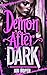 Demon After Dark: A Demon &...