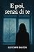 E poi, senza di te (Italian Edition)