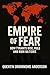 EMPIRE OF FEAR How Tyrants ...