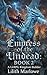 Empress of the Undead by Lilith Marlowe