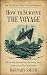HOW TO SURVIVE THE VOYAGE: ...