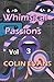 Whimsical Passions - Volume 3