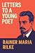 Letters to a Young Poet by Rainer Maria Rilke