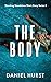 The Body: A psychological thriller short story (Shocking Standalone Short Story Series Book 2)