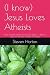 (I know) Jesus Loves Atheis...