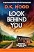 Look Behind You by D.K. Hood