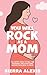 You Will Rock As a Mom!