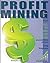 Profit Mining for Small to MidSize Business Volume 2: Using Social Media and More...