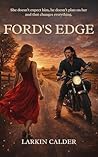 Ford's Edge: An Opposites Attract Ranch Romance (The Edge of Wilde Trilogy Book 1)