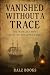 Vanished Without a Trace: T...