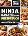 Ninja Heißluftfritteuse Rezeptbuch | Exklusive FARBAUSGABE: Schnelle, leckere und einfache Rezepte für Ihren Ninja Airfryer | Perfekt für Berufstätige ... (inkl. Garzeitentabelle) (German Edition)