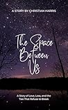 The Space Between...