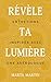 Révèle ta lumière by Marta Martín