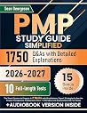 PMP Study Guide Simplified: The Smart System to Prepare in 2 Weeks with Breakdowns, Expert Strategies to Ace the Project Management Professional Exam + 1750 Q&As with Explanations (10 Full Tests) PMP Study Guide Simplified: The Smart System to Prepare in 2 Weeks with Breakdowns, Expert Strategies to Ace the Project Management Professional Exam + 1750 Q&As with Explanations (10 Full Tests)