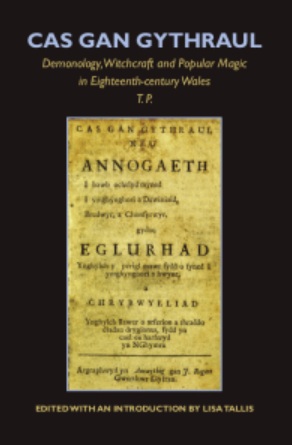 Cas Gan Gythraul: Demonology, Witchcraft and Popular Magic in Eighteenth-Century Wales (Hardcover)