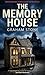 THE MEMORY HOUSE: A Psychol...