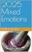2025 Mixed Emotions: A Poet...