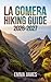 LA GOMERA HIKING GUIDE 2026-2027 by Emma James