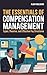 The Essentials of Compensation Management by Alam Publishing