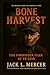 Bone Harvest by Jack L. Mercer