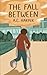 The Fall Between: A YA Tran...