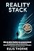 Reality Stack – Wie du deine Realität neu programmierst: Ein praktischer Guide, um Bewusstsein, Mindset und Identität von innen heraus zu verändern (German Edition)