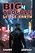 Big Trouble, Little Earth 4