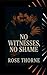 No Witnesses, No Shame: A D...