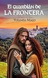 El guardián de la frontera by Yolanda Mago