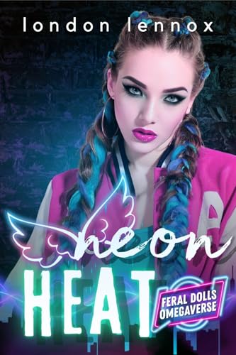 Neon Heat: A WhyChoose Omegaverse Romance (Kindle Edition)