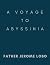 A Voyage To Abyssinia: A vo...