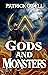 Gods and Monsters by Patrick  O'Dell
