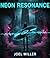 NEON RESONANCE